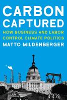 Book Cover for Carbon Captured by Matto (Assistant Professor, University of California Santa Barbara) Mildenberger