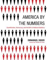 Book Cover for America by the Numbers by Emmanuel Didier, Theodore M. (Distinguished Professor of History, University of California Los Angeles) Porter