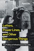 Book Cover for Letters, Power Lines, and Other Dangerous Things by Ryan (Assistant Professor of Communication Studies, Northeastern University) Ellis