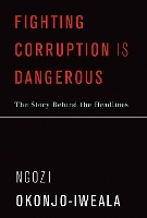 Book Cover for Fighting Corruption Is Dangerous by Ngozi Okonjo-Iweala