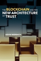 Book Cover for The Blockchain and the New Architecture of Trust by Kevin Werbach