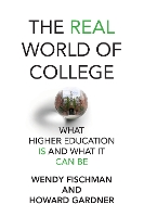 Book Cover for The Real World of College by Wendy Fischman, Howard Gardner