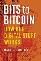 Book Cover for Bits to Bitcoin by Mark Stuart Visiting Lecturer, Massachusetts Institute of Technology Day