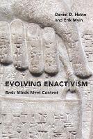 Book Cover for Evolving Enactivism by Daniel D. (Professor of Philosophical Psychology, University of Wollongong) Hutto, Erik (Professor, Universiteit Antwerpe Myin