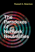 Book Cover for The Paradoxes of Network Neutralities by Russell A. (Assistant Professor, Emerson College) Newman