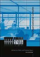 Book Cover for The Organizational Complex by Reinhold Martin