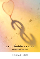 Book Cover for The Invisible Heart by Russell Roberts