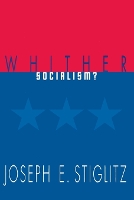 Book Cover for Whither Socialism? by Joseph E. (Columbia University) Stiglitz