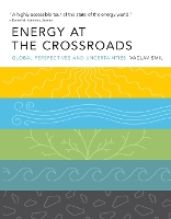 Book Cover for Energy at the Crossroads by Vaclav (Distinguished Professor Emeritus, University of Manitoba) Smil