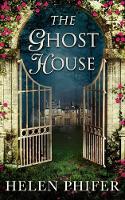 Book Cover for The Ghost House by Helen Phifer