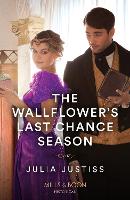 Book Cover for The Wallflower's Last Chance Season by Julia Justiss