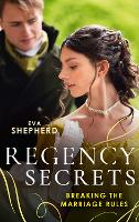 Book Cover for Regency Secrets: Breaking The Marriage Rules by Eva Shepherd