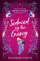 Book Cover for Bewitched: Seduced By The Enemy by Shannon Curtis