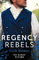 Book Cover for Regency Rebels: The Dukes' Return by Carole Mortimer