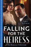 Book Cover for The Historical Collection: Falling For The Heiress by Lauri Robinson