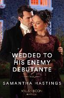 Book Cover for Wedded To His Enemy Debutante by Samantha Hastings