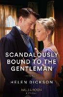 Book Cover for Scandalously Bound To The Gentleman by Helen Dickson