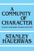 Book Cover for A Community of Character by Stanley Hauerwas