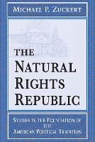 Book Cover for The Natural Rights Republic by Michael P. Zuckert