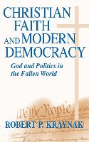 Book Cover for Christian Faith and Modern Democracy by Robert P. Kraynak