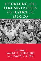 Book Cover for Reforming the Administration of Justice in Mexico by Wayne A. Cornelius