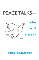 Book Cover for Peace Talks—Who Will Listen? by Fred Dallmayr