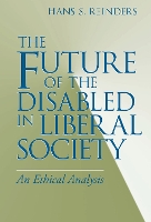 Book Cover for The Future of the Disabled in Liberal Society by Hans S. Reinders