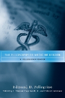 Book Cover for The Philosophy of Medicine Reborn by Edmund D. Pellegrino