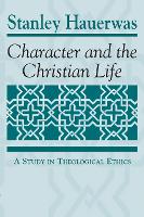 Book Cover for Character and the Christian Life by Stanley Hauerwas