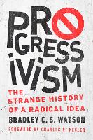 Book Cover for Progressivism by Bradley C. S. Watson, Charles R. Kesler