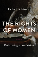 Book Cover for The Rights of Women by Erika Bachiochi