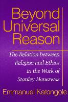 Book Cover for Beyond Universal Reason by Emmanuel Katongole