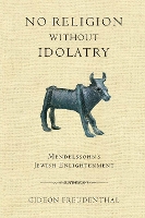 Book Cover for No Religion without Idolatry by Gideon Freudenthal