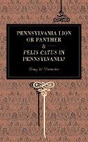 Book Cover for Pennsylvania Lion or Panther & Felis Catus in Pennsylvania? by Henry W. Shoemaker