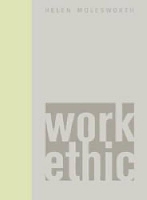 Book Cover for Work Ethic by Helen Molesworth