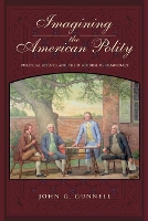 Book Cover for Imagining the American Polity by John G. Gunnell