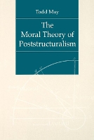 Book Cover for The Moral Theory of Poststructuralism by Todd May