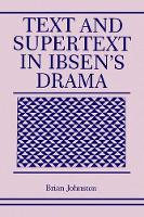 Book Cover for Text and Supertext in Ibsen’s Drama by Brian Johnston