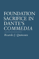 Book Cover for Foundation Sacrifice in Dante's “Commedia” by Ricardo  J. Quinones