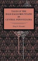 Book Cover for Tales of the Bald Eagle Mountains in Central Pennsylvania by Henry W. Shoemaker