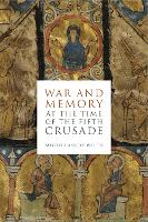 Book Cover for War and Memory at the Time of the Fifth Crusade by Megan Professor of History and Head of the School of Historical and Philosophical Inquiry, University of Queens CassidyWelch