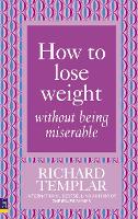 Book Cover for How to Lose Weight Without Being Miserable by Richard Templar
