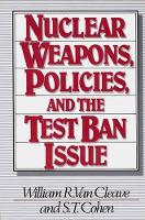 Book Cover for Nuclear Weapons, Policies, and the Test Ban Issue by William R. van Cleave, S.T. Cohen