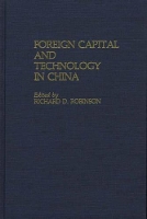 Book Cover for Foreign Capital and Technology in China by Richard D. Robinson