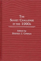 Book Cover for The Soviet Challenge in the 1990s by Stephen J. Cimbala