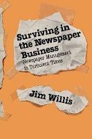 Book Cover for Surviving in the Newspaper Business by Jim Willis