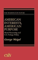 Book Cover for American Interests, American Purpose by George Weigel