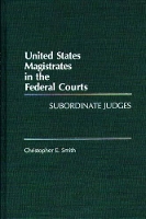 Book Cover for United States Magistrates in the Federal Courts by Christopher Smith
