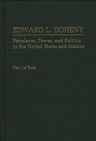 Book Cover for Edward L. Doheny by Dan LaBotz