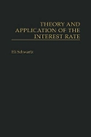 Book Cover for Theory and Application of the Interest Rate by Eli Schwartz